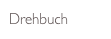 Drehbuch
